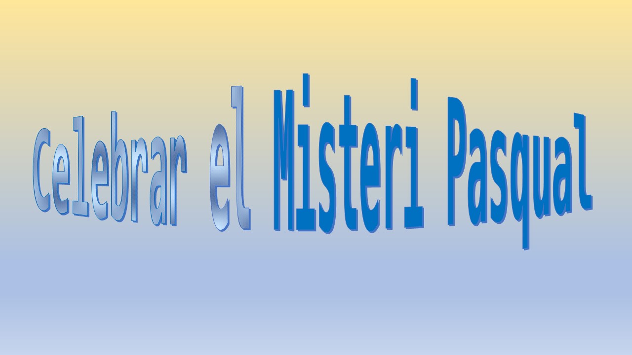 Celebrar el Misteri Pasqual